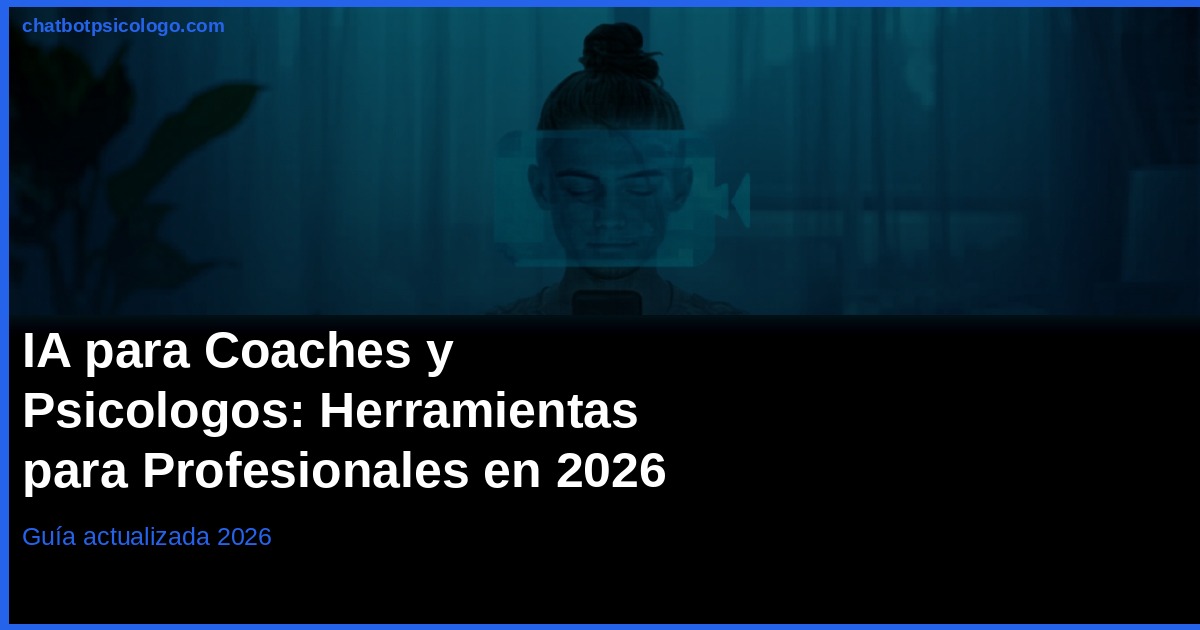 IA para coaches: herramientas para tus sesiones de coaching (2026)