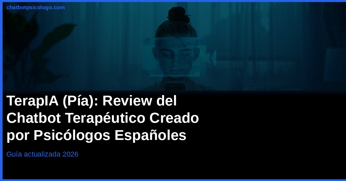 TerapIA Review 2026: Análisis del Chatbot Psicológico Español