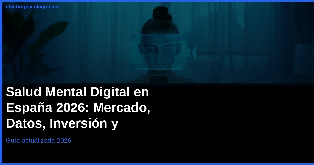 Mercado de Salud Mental Digital en España 2026: Datos